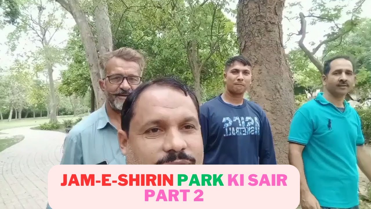 Jame Shirin Park Lahore ki sair Part 2— Aqeel Jaffar YouTube