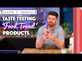 Taste Testing the Latest Food Trend Products Vol. 1 | SORTEDfood