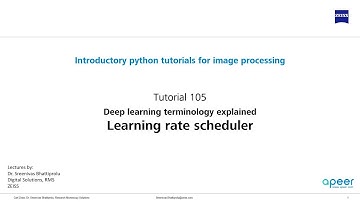 Tutorial 105 - Deep Learning terminology explained - Learning rate scheduler
