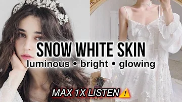 1X LISTEN MAX⚠️ Snow White Skin Subliminal: pearly white crystal clear skin ﹃