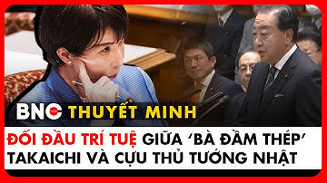 Thuyết minh: Quốc hội Nhật chất vấn bà Takaichi: Sao chọc tức Trung Quốc, đừng biến thành thảm họa!
