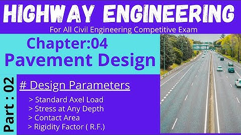 Design Parameters | Pavement Design | Highway Engineering | ch:04,Part:02