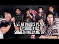 Something Came Up EPISODE # 82 The Paco Arespacochaga Podcast