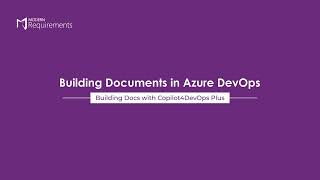 Building Docs with Copilot4DevOps Plus I Building Documents in Azure DevOps