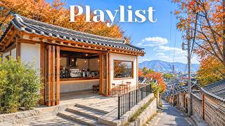 𝐏𝐥𝐚𝐲𝐥𝐢𝐬𝐭 From the First Song, It Feels Like Fall 🍂 10 Hours of Seoul Cafe Music ☕