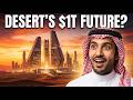 The $1 Trillion Saudi Megaproject Changing the Desert!