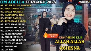 Download Lagu ADELLA TERBARU - ALLAH ALLAH AGHISNA - SERAT PENJAJAH - OM ADELLA FULL ALBUM TERBARU 2026 MP3