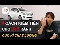 Nuôi Xe Ôtô & 4 Cách Tạo Thu Nhập Cực Chất |#2| Tự thân