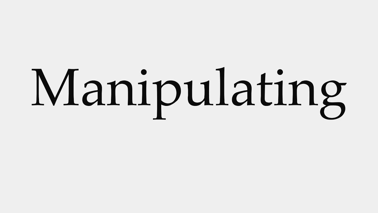 How to Pronounce Manipulating How to Pronounce Manipulating
