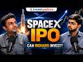 SpaceX IPO: The $1.75 Trillion Historic Launch Analyzed | Can Indians invest?