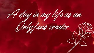 A Day In The Life Of An Onlyfans Creator