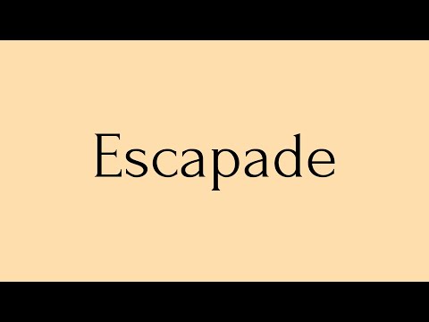 Video: Escapade is What does the word mean?
