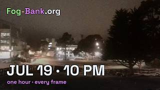 FogCam · July 19, 2026 · 10 pm PT · one hour, every frame