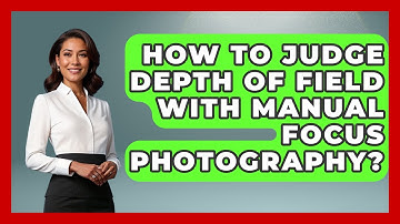 How To Judge Depth Of Field With Manual Focus Photography? - Image Review Studio