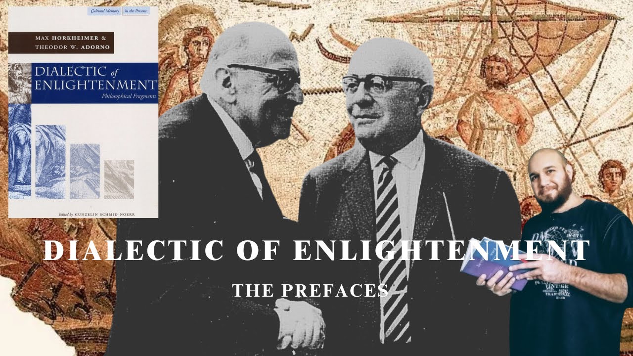 3/9 The Prefaces | Dialectic of Enlightenment by Horkheimer & Adorno Close Reading