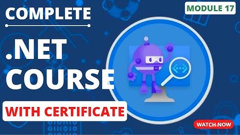 MODULE 17 .NET COURSE WITH CERTIFICATION