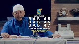 [FULL] Kitab Tauhid #01 - Bab 45, 46, 47 - Ust Sofyan Chalid Ruray