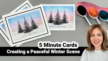 Creating a Peaceful Winter Scene - 5 Minute Cards