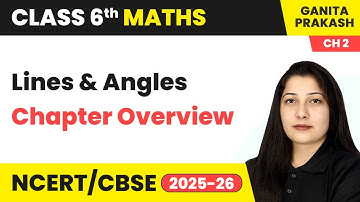 Lines and Angles - Chapter Overview | Class 6 Maths - Ganita Prakash Chapter 2 | CBSE 2025-26