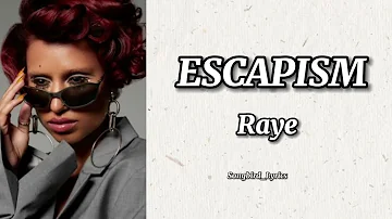 ESCAPISM (lyrics) - Raye , 070 Shake