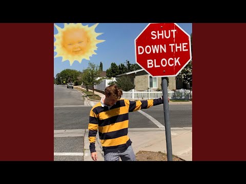 SHUT DOWN THE BLOCK