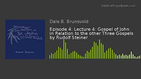 Episode 4: Lecture 4: Gospel of John in Relation t...