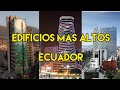 Top 10 edificios mas altos de Ecuador 2018-2019