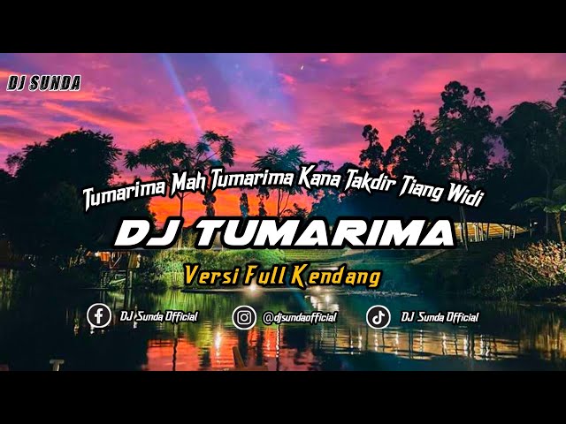 DJ TUMARIMA MAH TUMARIMA VERSI KENDANG | REMIX SUNDA TERBARU FULL BASS 2024 class=