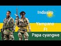 Yampano Ft Papa Cyangwe INDASIRO Video Music Official 2025 Yampano Ft Papa Cyangwe INDASIRO Video Music Official 2025