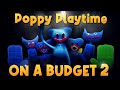 Poppy playtime on a budget 2  glitches bugs and funny moments