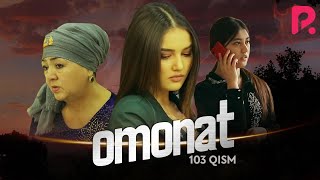 Omonat (o'zbek serial) | Омонат (узбек сериал) 103-qism
