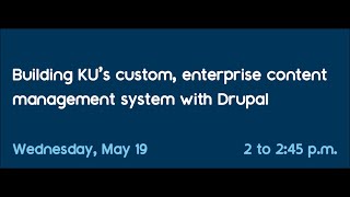 CHECK 2021: Building KU's custom, enterprise CMS with Drupal screenshot 2