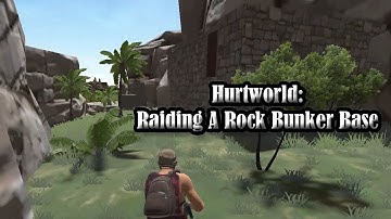 Hurtworld v2 Raid #22 "Raiding A Rock Bunker Base"