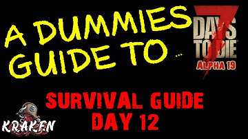 7 Days To Die | Alpha 19 | The Dummies Guide Day 12 | Kraken | How To | Beginners Guide | Survival