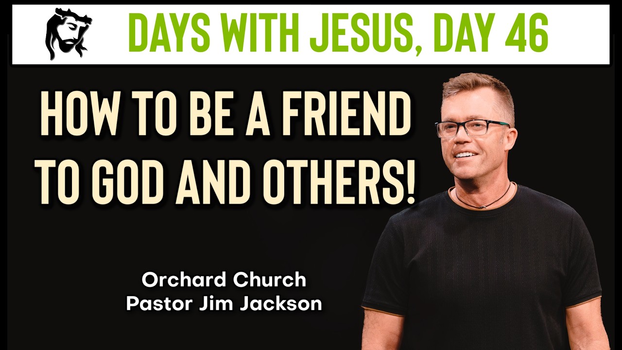 How To Be A Friend To God And Others! | Days With Jesus - Day 46
