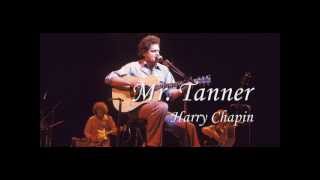 Video thumbnail of "Harry Chapin - Mr. Tanner (with lyrics)"