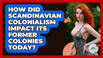 How Did Scandinavian Colonialism Impact Its Former Colonies Today? - Unmapping Scandinavia