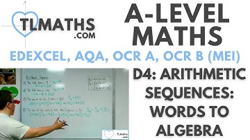 A-Level Maths: D4-08 Arithmetic Sequences: Words to Algebra