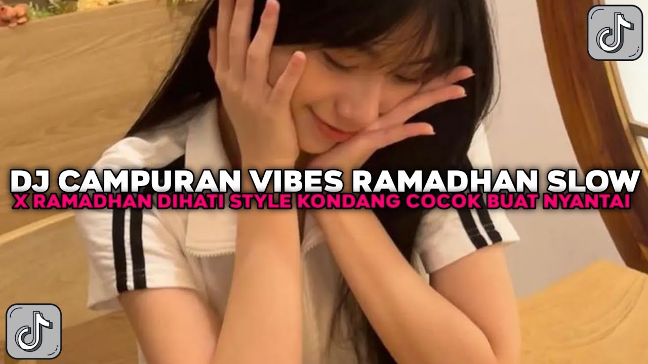 DJ CAMPURAN VIBES RAMADHAN SLOW STYLE KONDANG COCOK BUAT NYANTAI VIRAL TIKTOK TERBARU 2025 !!!