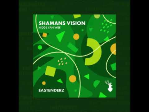 Hidde van Wee - Shamans Vision (Original Mix) [EASTENDERZ]