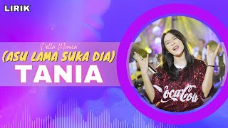 TANIA (Asu Lama Suka Dia) ~ Della Monica || Lirik