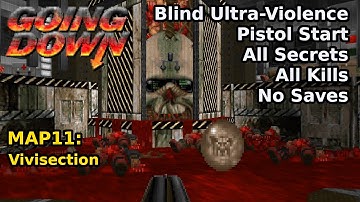 Going Down - MAP11: Vivisectie (Blinde Ultra-Geweld 100%)
