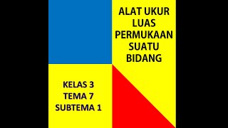 LUAS PERMUKAAN SUATU BIDANG (KELAS 3 SD-TEMA 7-SUBTEMA 1)