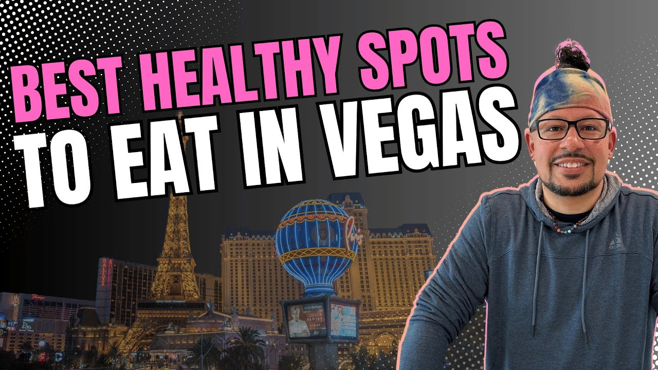 Best healthy spots to eat in Vegas!
