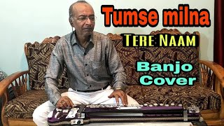 Tumse Milna Baatein Karna Cover On Banjo By Ustad Yusuf Darbar / 7977861516 chords