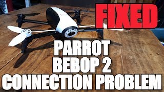 PARROT BEBOP 2 CONNECTION PROBLEM.....FIXED