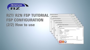 RZ/T RZ/N FSP Tutorial for FSP Configuration (2/2) - How to Use