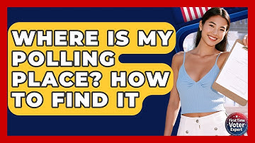 Where Is My Polling Place? How To Find It - First Time Voter Expert
