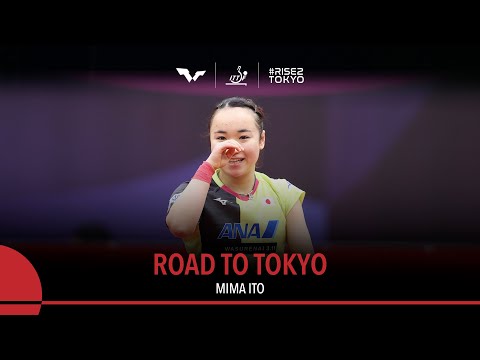 ROAD TO TOKYO - Mima Ito | From Record Breaker to China's Biggest Threat!