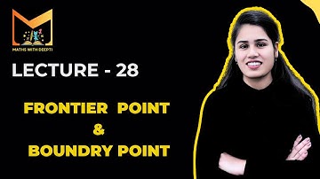 Lecture 28 : Frontier Point and Boundary Point  || Topology of Metric Space